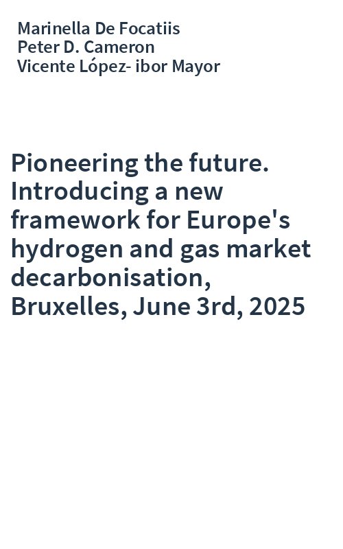 Pioneering the future. Introducing a new framework for Europe's hydrogen and gas market decarbonisation, Bruxelles, June 3rd, 2025