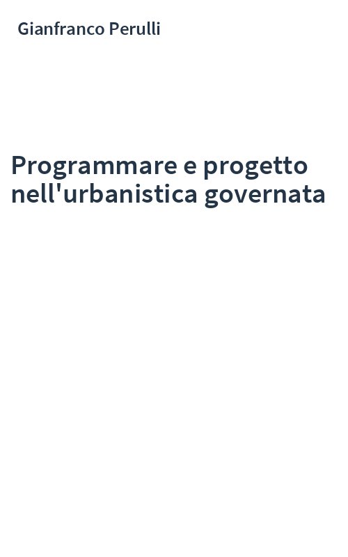 Programmare e progetto nell'urbanistica governata