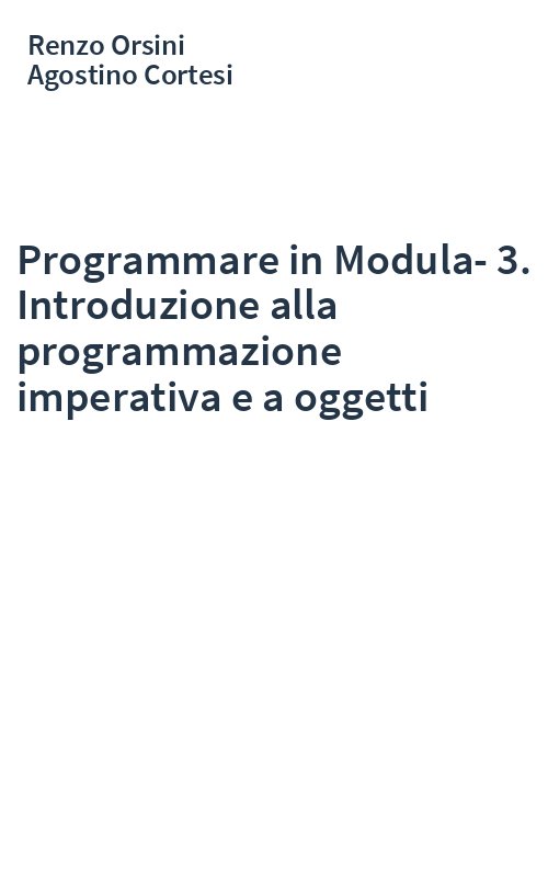 Programmare in Modula-3. Introduzione alla programmazione imperativa e a oggetti