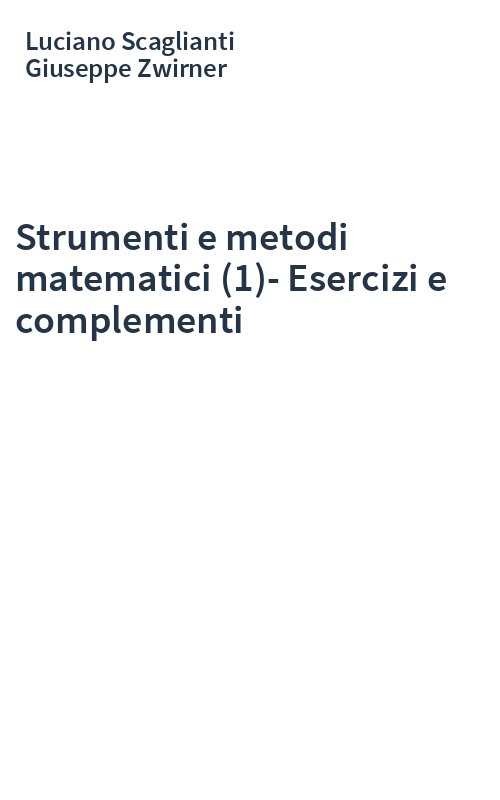 Strumenti e metodi matematici (1)-Esercizi e complementi