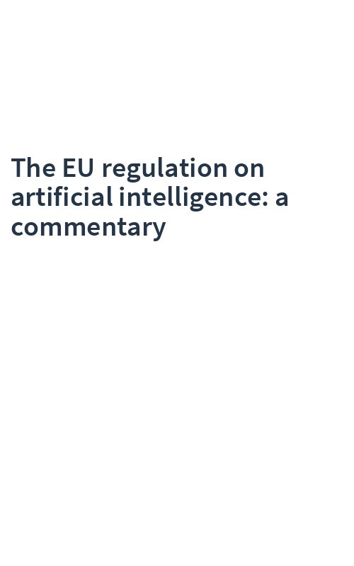 The EU regulation on artificial intelligence: a commentary