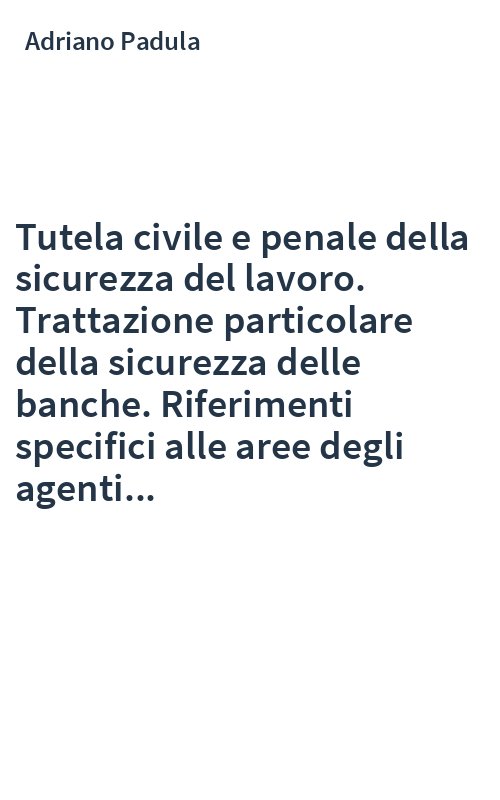 Tutela civile e penale della sicurezza del lavoro. Trattazione particolare della sicurezza delle banche. Riferimenti specifici alle aree degli agenti...