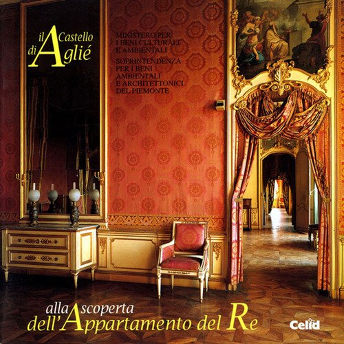 Il castello di Agliè. Alla scoperta dell'appartamento del re