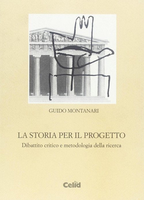La storia per il progetto. Dibattito critico e metodologia della ricerca