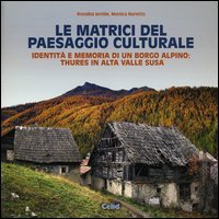 Le matrici del paesaggio culturale. Identità e memoria di un borgo alpino: Thures in alta valle Susa