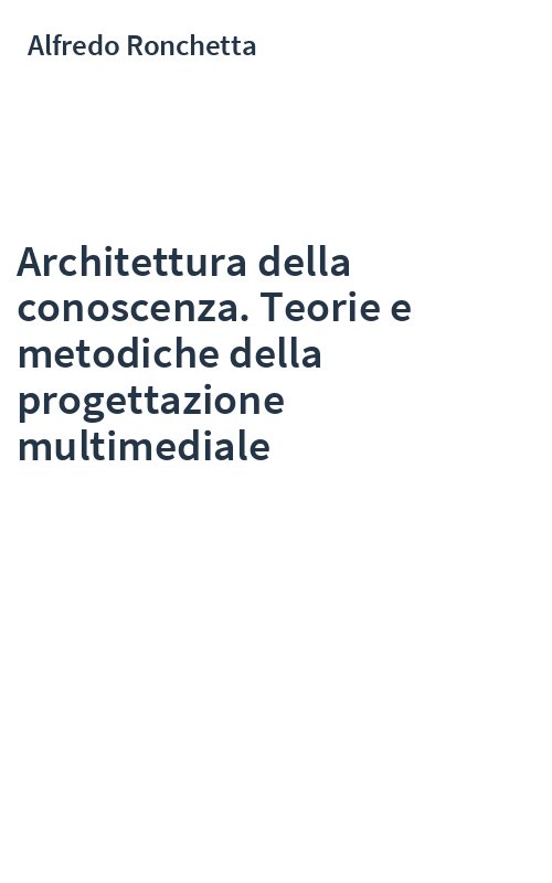 Architettura della conoscenza. Teorie e metodiche della progettazione multimediale