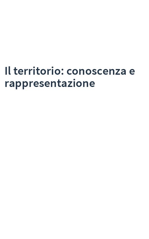 Il territorio: conoscenza e rappresentazione