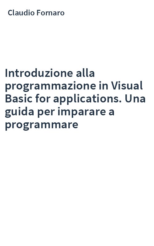 Introduzione alla programmazione in Visual Basic for applications. Una guida per imparare a programmare