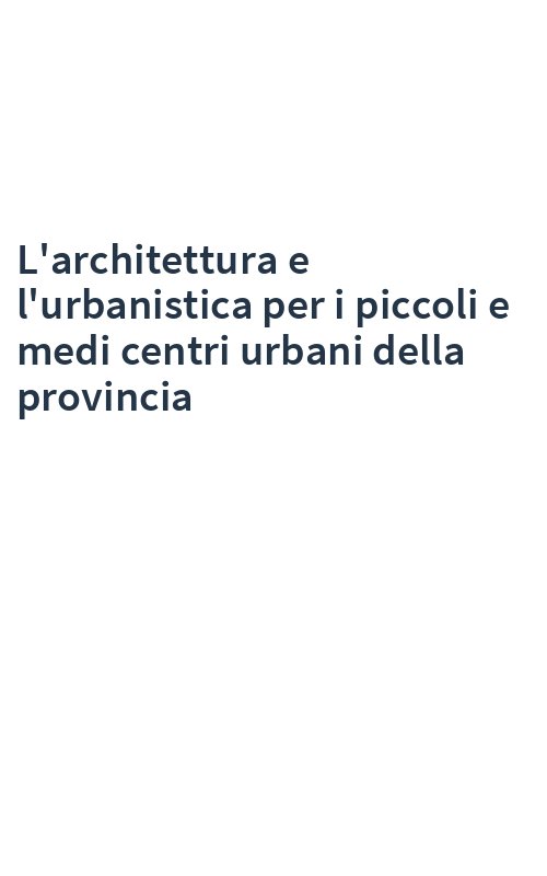 L'architettura e l'urbanistica per i piccoli e medi centri urbani della provincia