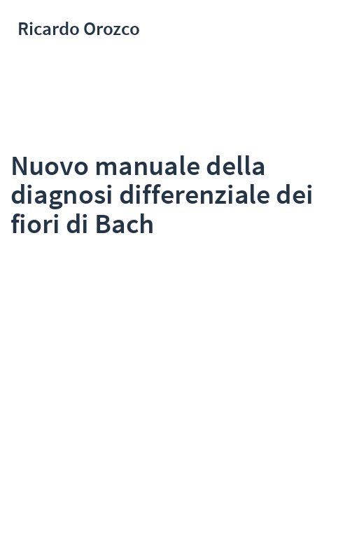 Nuovo manuale della diagnosi differenziale dei fiori di Bach