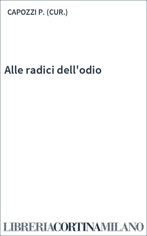 Alle radici dell'odio