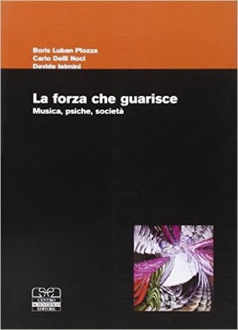 La forza che guarisce. Musica, psiche, società