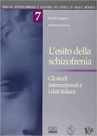 L'esito della schizofrenia. Gli studi internazionali e i dati italiani