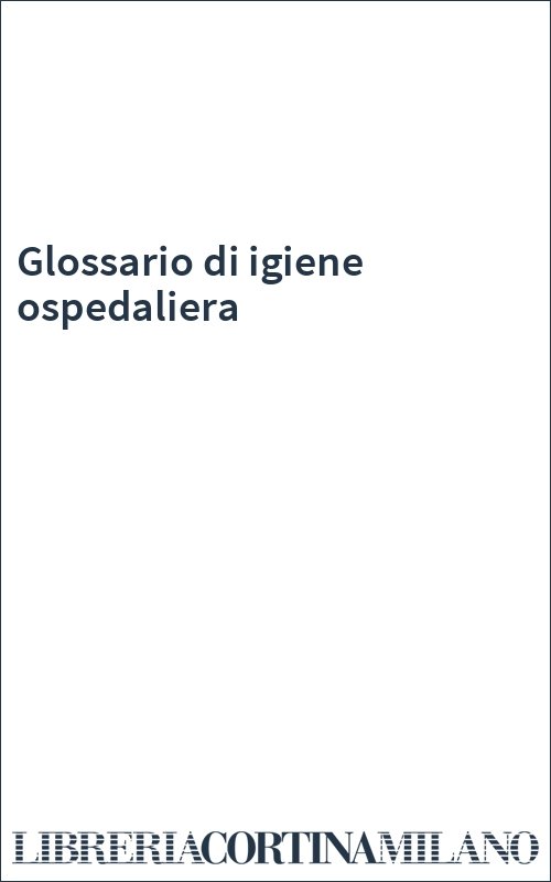 Glossario di igiene ospedaliera