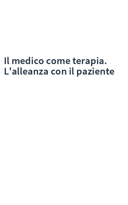 Il medico come terapia. L'alleanza con il paziente