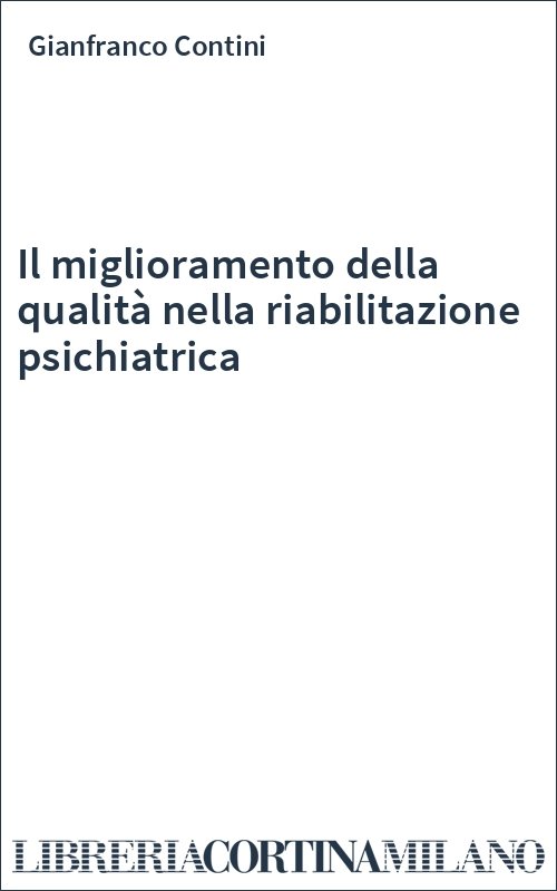 Il miglioramento della qualità nella riabilitazione psichiatrica