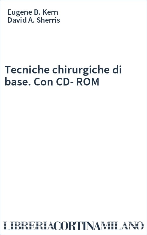 Tecniche chirurgiche di base. Con CD-ROM