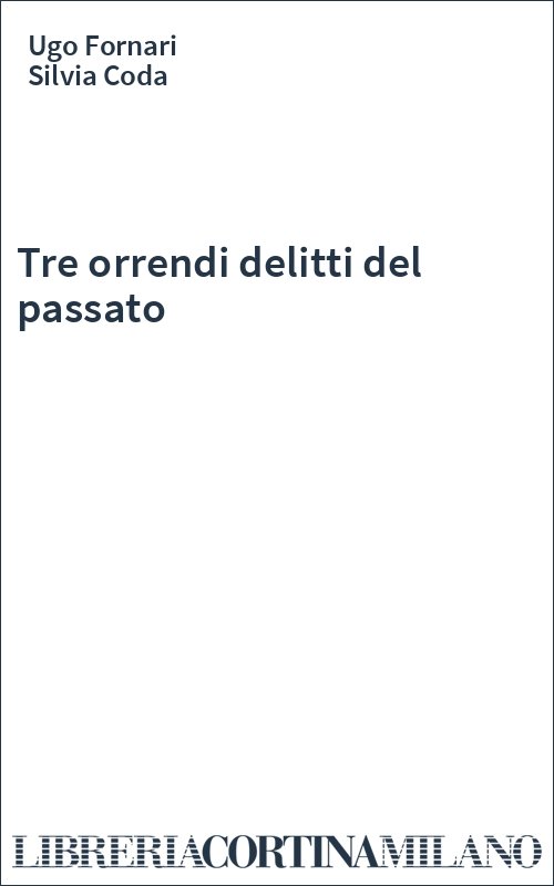 Tre orrendi delitti del passato