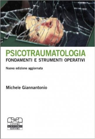Psicotraumatologia. Fondamenti e strumenti operativi