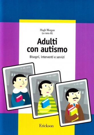 Adulti con autismo. Bisogni, interventi e servizi