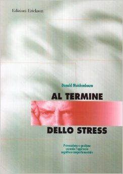 Al termine dello stress. Prevenzione e gestione secondo l'approccio cognitivo-comportamentale