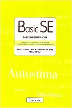 Basic SE. Basic self-esteem scale. Valutazione dell'autostima di base negli adult. Con protocolli