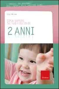 Cosa sapere su tuo figlio di 2 anni