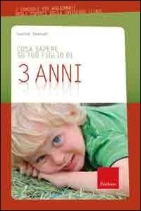 Cosa sapere su tuo figlio di 3 anni