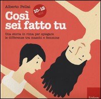 Così sei fatto tu 10-12 anni - Alberto Pellai