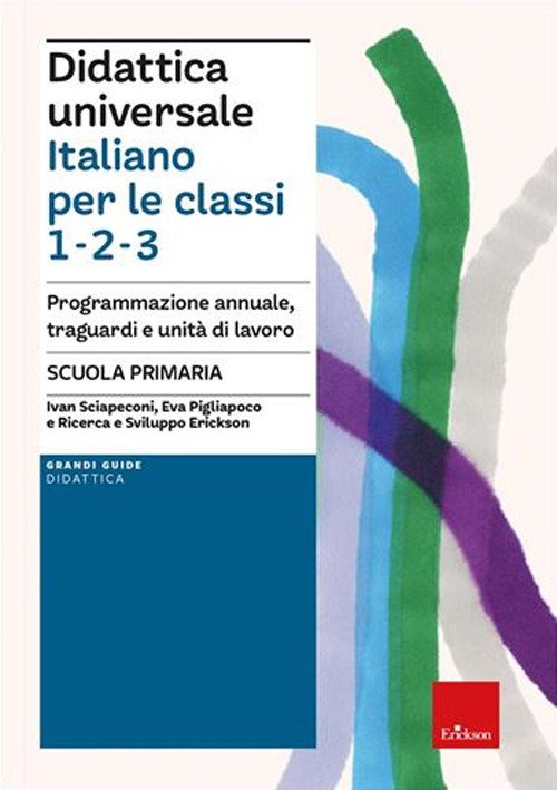 Didattica universale. Italiano per le classi 1,2,3. Scuola primaria. Programmazione annuale, traguardi e unità di lavoro