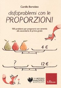 Disfaproblemi con le proporzioni. 110 problemi per affrontare serenamente la secondaria di primo grado