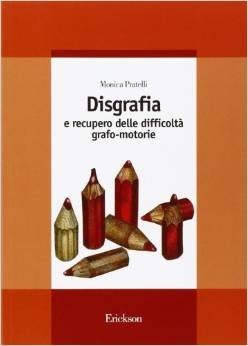 Disgrafia e recupero delle difficoltà grafo-motorie - Monica Pratelli