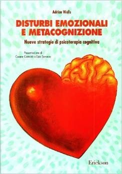 Disturbi emozionali e metacognizione. Nuove strategie di psicoterapia cognitiva