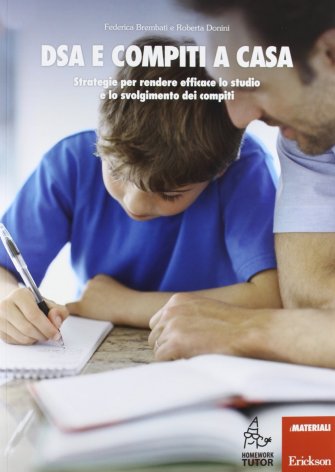 DSA e compiti a casa. Strategie per rendere efficace lo studio e lo svolgimento dei compiti