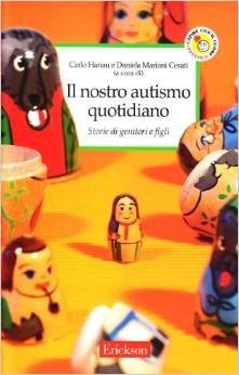 Il nostro autismo quotidiano. Storie di genitori e figli