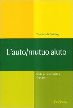L'auto/mutuo aiuto. Guida per i facilitatori di gruppo