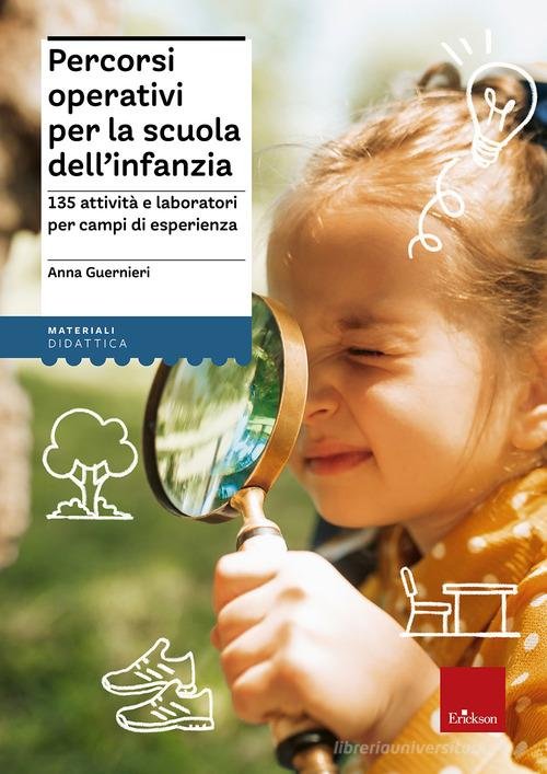 Percorsi operativi per la scuola dell'infanzia. 135 attività e laboratori per campi di esperienza