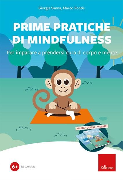 Prime pratiche di mindfulness. Per imparare a prendersi cura di corpo e mente