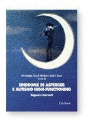 Sindrome di Asperger e autismo high-functionning. Diagnosi e interventi
