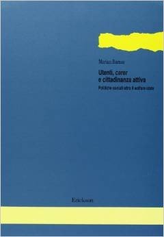 Utenti, carer e cittadinanza attiva. Politiche sociali oltre il welfare state