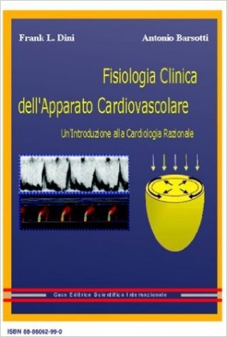 Fisiologia clinica dell'apparato cardiovascolare. Un'introduzione alla cardiologia razionale