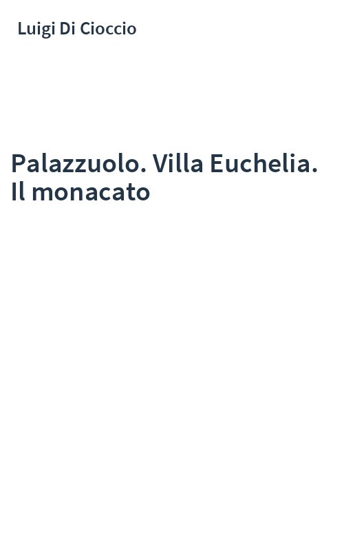 Palazzuolo. Villa Euchelia. Il monacato