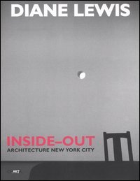 Diane Lewis. Inside-out. Architecture New York City