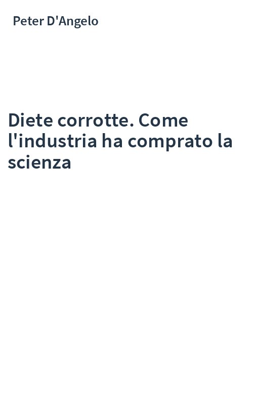 Diete corrotte. Come l'industria ha comprato la scienza