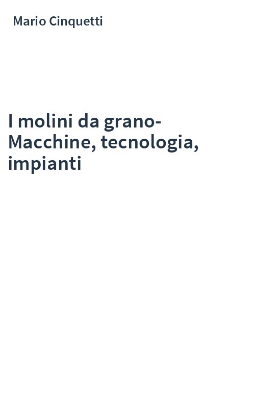 I molini da grano-Macchine, tecnologia, impianti