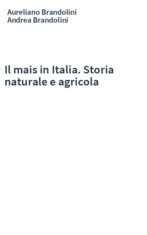 Il mais in Italia. Storia naturale e agricola