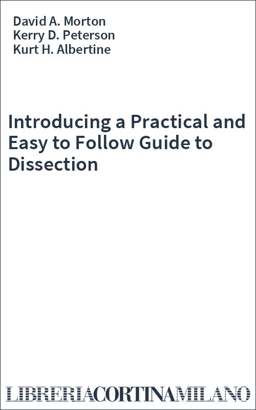 Introducing a Practical and Easy to Follow Guide to Dissection