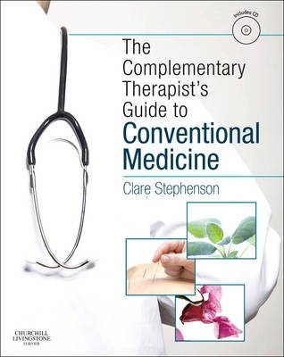 The Complementary Therapist's Guide to Conventional Medicine
