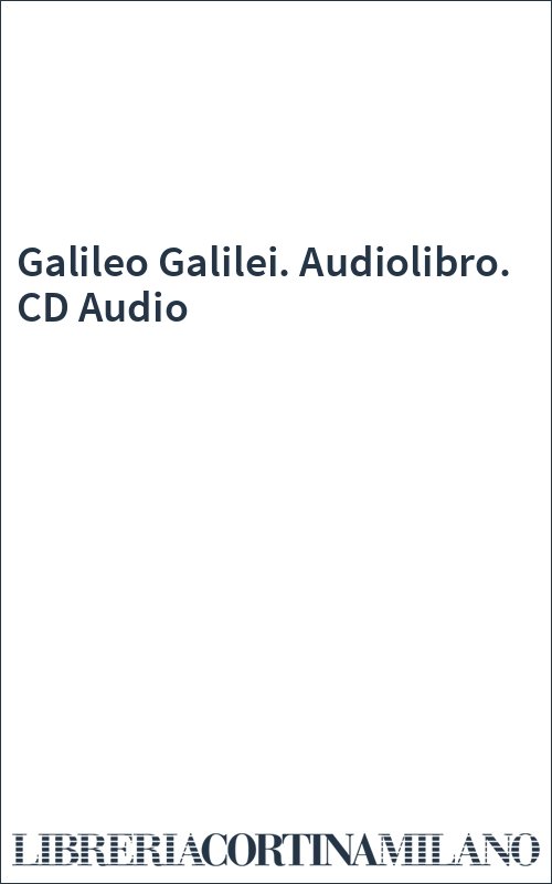 Galileo Galilei. Audiolibro. CD Audio