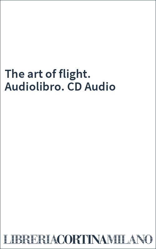 The art of flight. Audiolibro. CD Audio